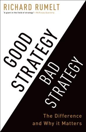 Cover for Good Strategy Bad Strategy: The Difference and Why It Matters